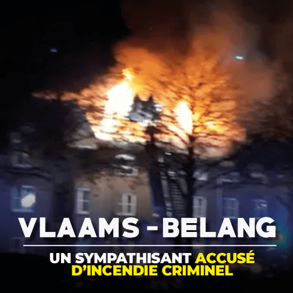 Un sympathisant du Vlaams-Beelang suspecté d&rsquo;incendie criminel