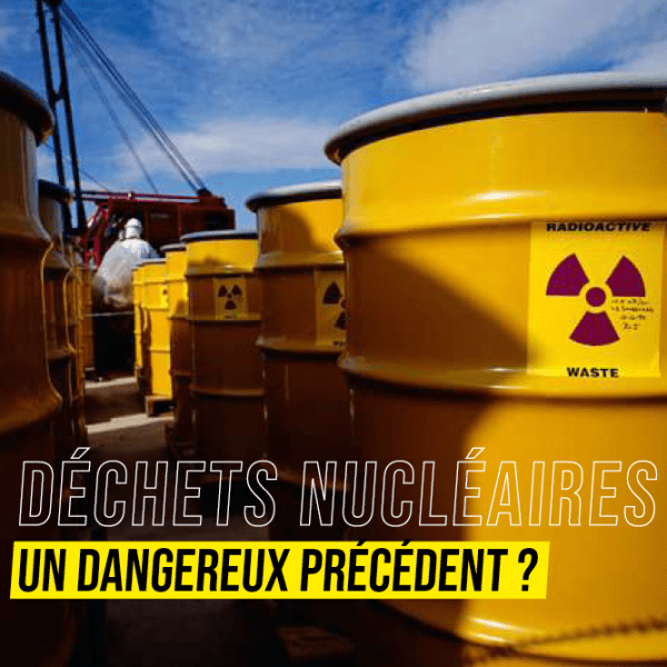 Stockage de déchets nucléaires : un dangereux précédent&nbsp;?
