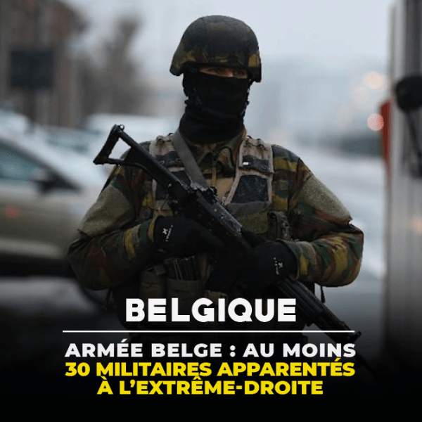 Armée belge : au moins 30 militaires apparentés à l’extrême&nbsp;droite